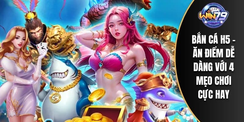 Bắn cá H5