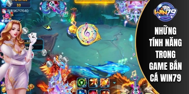 Tìm hiểu chi tiết về tựa game bắn cá WIN79