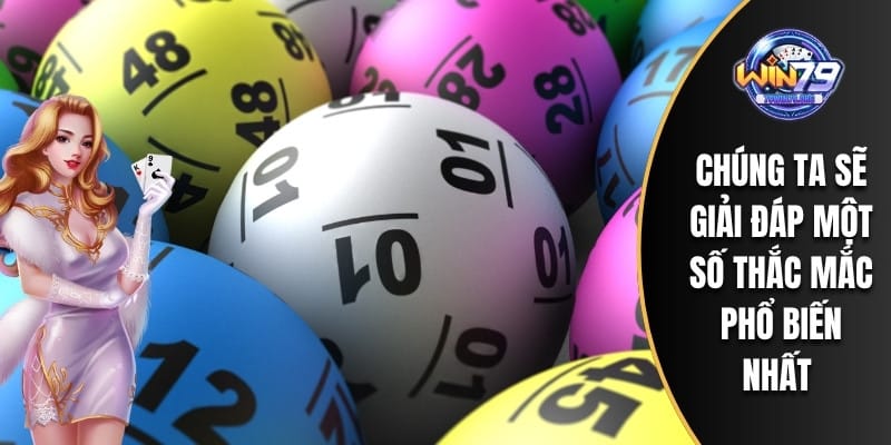 Chúng ta sẽ giải đáp một số thắc mắc phổ biến nhất